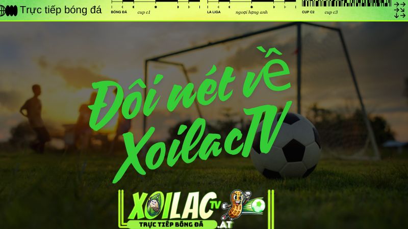 Đôi nét về XoilacTV